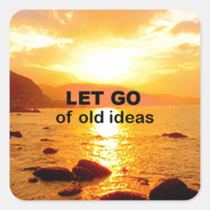 Lass Go of Old Ideas Quadratischer Aufkleber