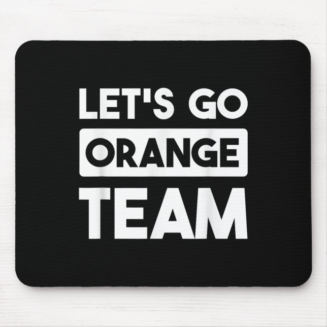 Lass Go Orange Team War Game Competition Summer Ca Mousepad (Vorne)