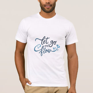 Lass Go und Flow T-Shirt