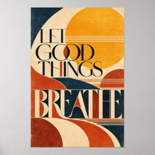 Lass gute Dinge atmen Retro-Geometrie-Typografie Poster