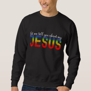 Lass ich erzähle Ihnen von meinem Jesus Männer Fra Sweatshirt