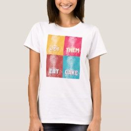"Lass ihnen Eat Cake": Marie Antoinette (Pop art) T-Shirt