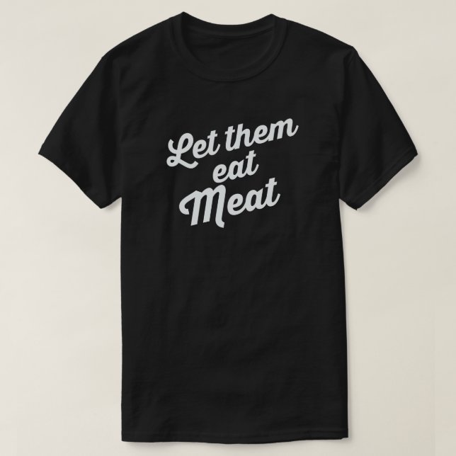 LASS IHNEN FLEISCH T-Shirt (Design vorne)