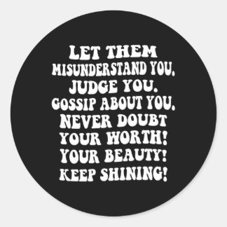 Lass ihnen Missverständnis, du Behalte, das Selbst Runder Aufkleber