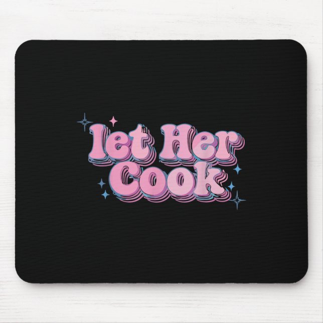 Lass ihr Cook Funny Memes Internet Memes Viral Tre Mousepad (Vorne)