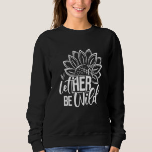 Lass ihr sei frei von Sonnenblumen Inspiration kos Sweatshirt