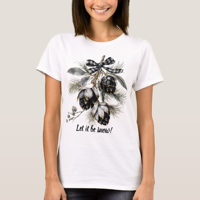 Lass It Be Snow Pinecone Holiday T - Shirt (Vorderseite)