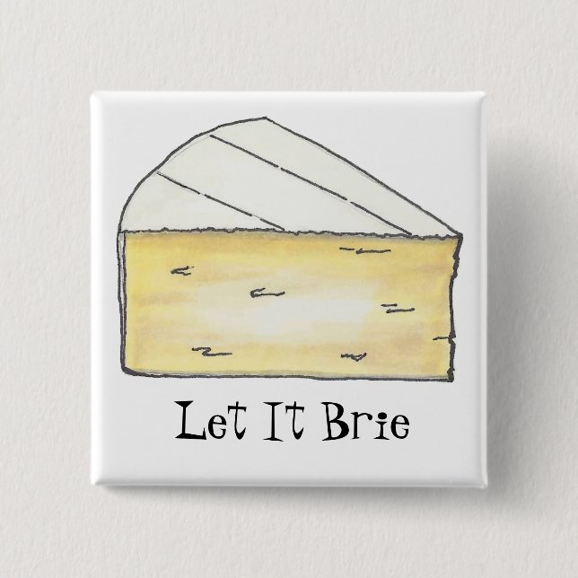 Lass It Brie (Be) French Cream Cheese Wedge Feinsc Button (Vorderseite)