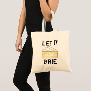 Lass It Brie (Be) French Food Creamy Cheese Wedge Tragetasche
