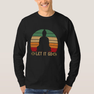 Lass It Go Buddha MeditationT-Shirt Vintag Zen Bud T-Shirt