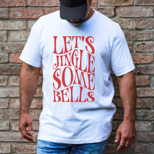 Lass Jingle Einige Bells Funny Christmas T-Shirt