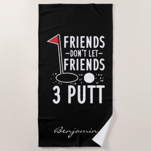 Lass keine Freunde 3 Putt Bachelor Golf Weekend Strandtuch
