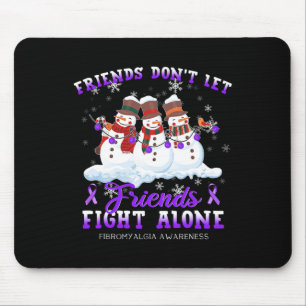 Lass keine Freunde, die allein Fibromyalgie Awaren Mousepad