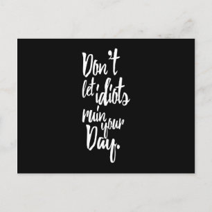 Lass keine Idioten, die Schwarz-weißen Zitate aus  Postkarte