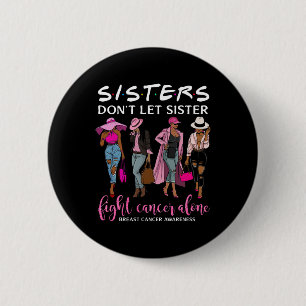 Lass keine Schwester zur Krebsbekämpfung allein au Button