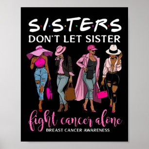 Lass keine Schwester zur Krebsbekämpfung allein au Poster