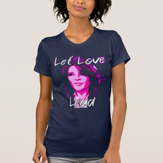 Lass Liebe Lead - Marianne Williamson T-Shirt