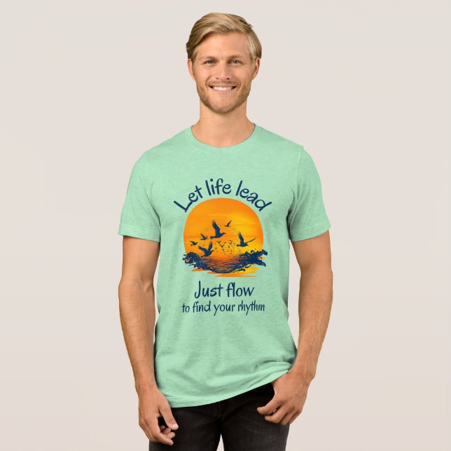 Lass Life Lead, einfach fließen Tri-Blend Shirt (Vorderseite voll)