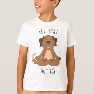 Lass Los Meditations-Yoga-Hund Lustiges Tee T-Shir