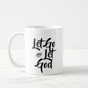 Lass los und lass die Tasse Gottes Kaffee