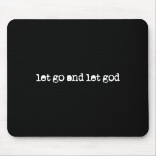 Lass los und lass Gott Vertrauen in Gott Glaube Ch Mousepad