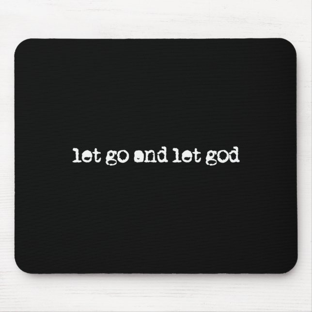 Lass los und lass Gott Vertrauen in Gott Glaube Ch Mousepad (Vorne)