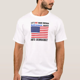 Lass macht Amerika nicht wieder hydrosonisch T-Shirt