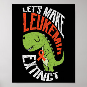 Lass macht Leukämie ausgestorben Dinosaurier Hämat Poster