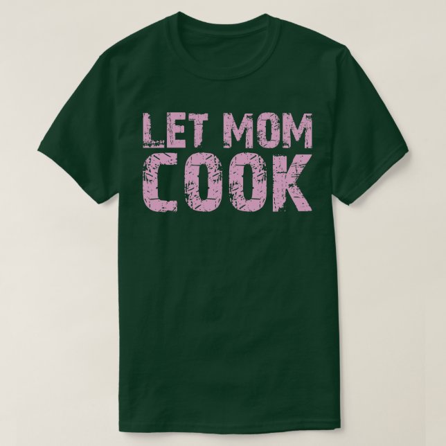 lass Mama kochen T-Shirt (Design vorne)
