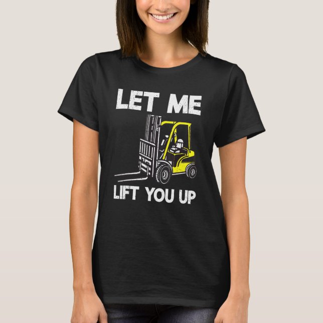 Lass Me Hub You Up Certified Warehouse Gabelstaple T-Shirt (Vorderseite)