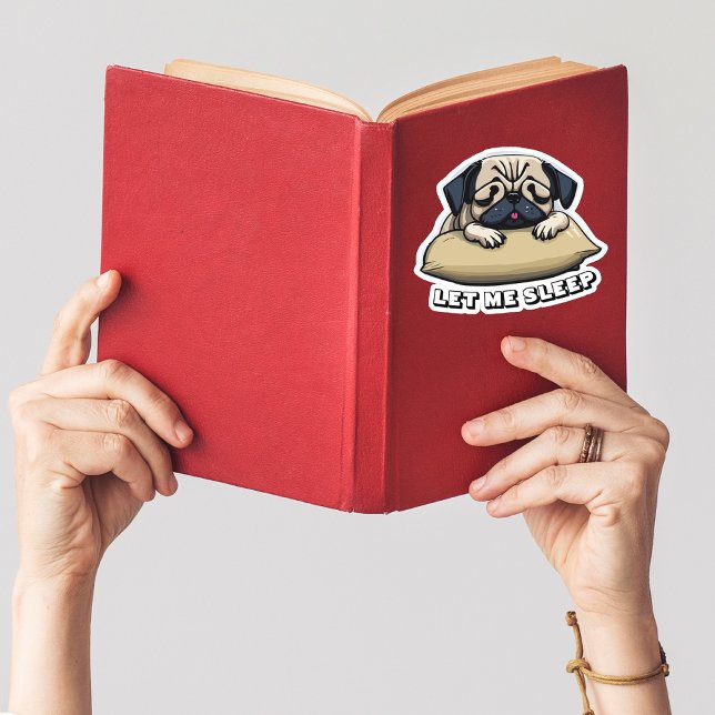 "Lass Me Sleep" Niedlicher Mops, der ein Nickerche Aufkleber (Von Creator hochgeladen)