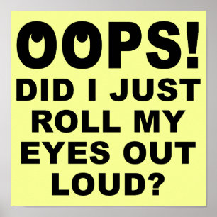 Lass Meine Augen Rollen Lustiges Poster Schild
