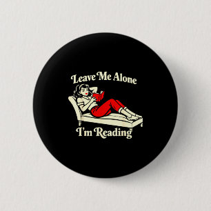 Lass mich allein beim Lesen lustiger Vintage-Buchl Button