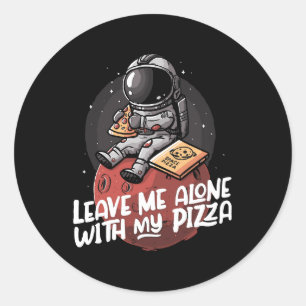 Lass Mich Allein Mit Meiner Pizza Runder Aufkleber