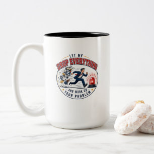 Lass mich alles fallen lassen und mich deinem Prob Zweifarbige Tasse