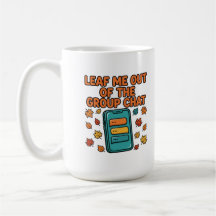 Lass mich aus dem Gruppenchat-Mug im Herbststil