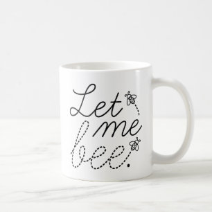 Lass mich Biene sein Kaffeetasse