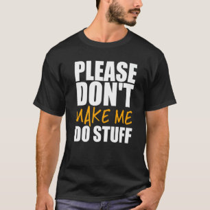 Lass mich bitte keine sarkastischen Lazy-Leute mac T-Shirt