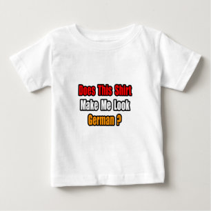 Lass mich Deutsch aussehen? Baby T-shirt