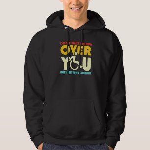 Lass mich dich nicht mit meinem Rollstuhl Sarc übe Hoodie