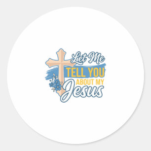 Lass mich dir von meinem Jesus erzählen, Christlic Runder Aufkleber