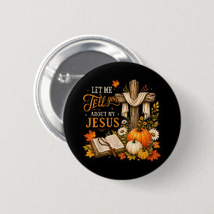 Lass mich dir von meinem Jesus erzählen Christlich Button