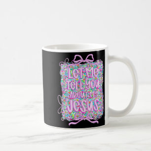 Lass mich dir von meinem Jesus erzählen Christlich Kaffeetasse