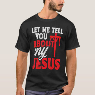 Lass mich dir von meinem Jesus Gott Gläubiger Bibe T-Shirt