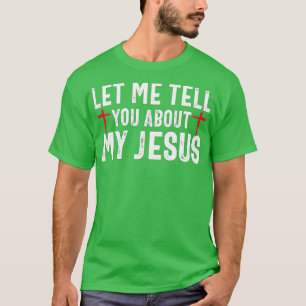 Lass mich dir von meinem Jesus Gott Gläubiger Bibe T-Shirt