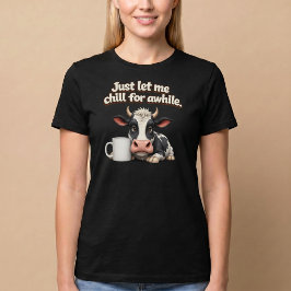 Lass mich einfach für eine Weile abchillen. Lustig T-Shirt