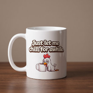 Lass mich einfach für eine Weile chillen. Lustiges Kaffeetasse