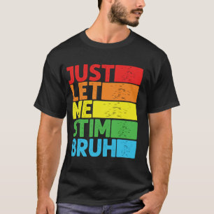 Lass mich einfach stimmen Bruder Autismus-Bewussts T-Shirt