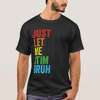 Lass mich einfach stimmen Bruder Autismus-Bewussts T-Shirt