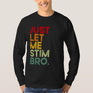Lass mich einfach stimmen Bruder Lustiges Autismus T-Shirt
